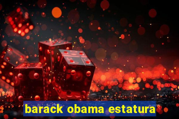 barack obama estatura